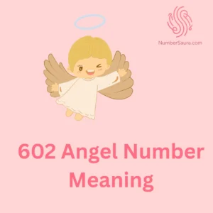 602 Angel Number Meaning