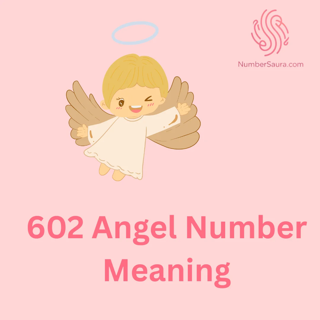 602 Angel Number Meaning