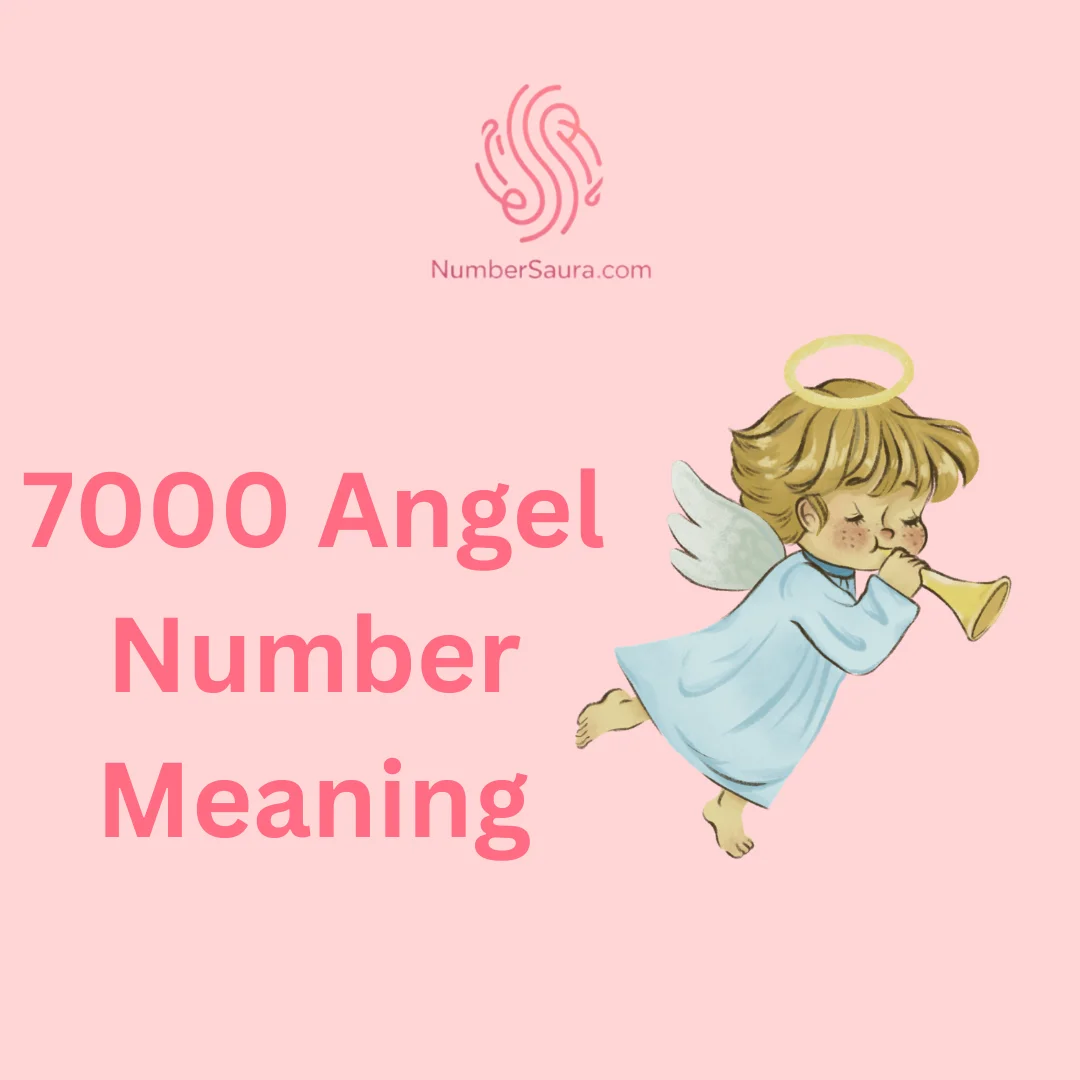 7000 Angel Number Meaning
