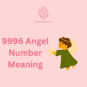 9996 Angel Number Meaning